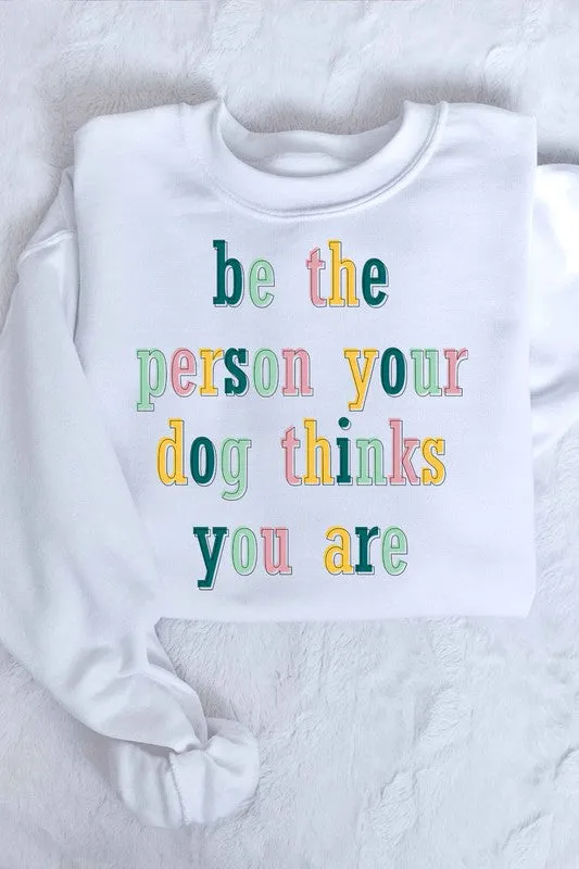 BE THE PERSON GRAPHIC SWEATSHIRT